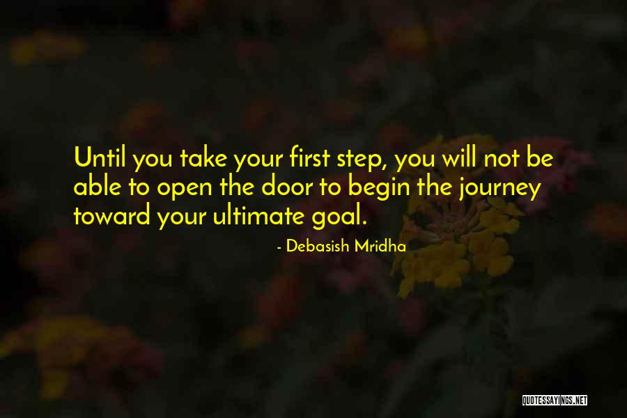 Begin Your Journey Quotes By Debasish Mridha Begin Your Journey Quotes By Debasish Mridha