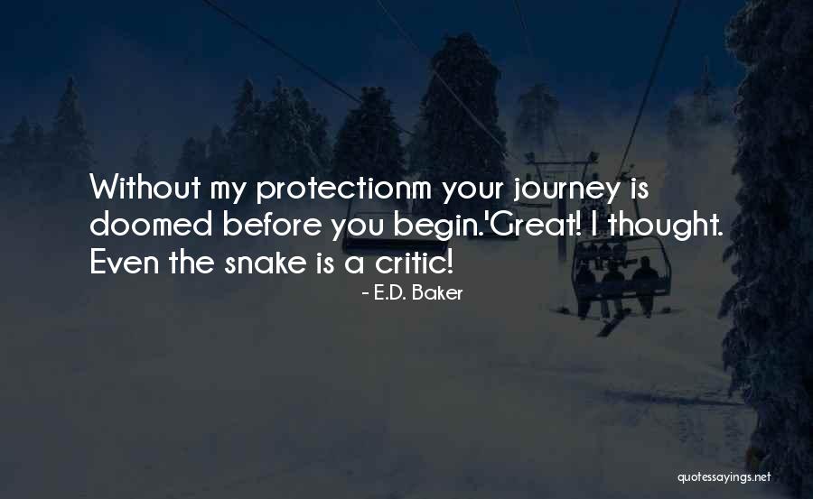 Begin Your Journey Quotes By E.D. Baker Begin Your Journey Quotes By E.D. Baker