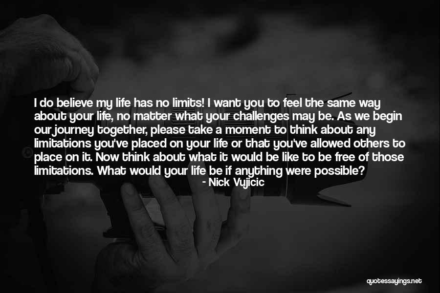 Begin Your Journey Quotes By Nick Vujicic Begin Your Journey Quotes By Nick Vujicic