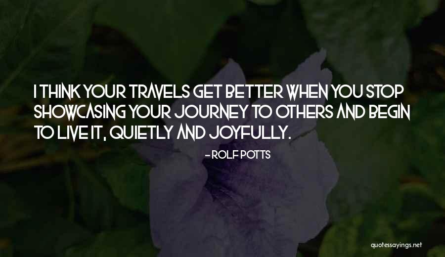 Begin Your Journey Quotes By Rolf Potts Begin Your Journey Quotes By Rolf Potts