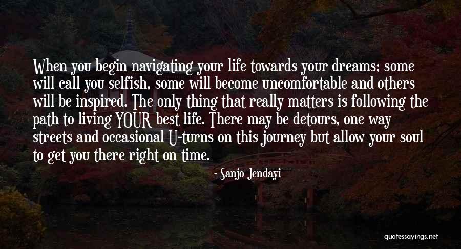 Begin Your Journey Quotes By Sanjo Jendayi Begin Your Journey Quotes By Sanjo Jendayi