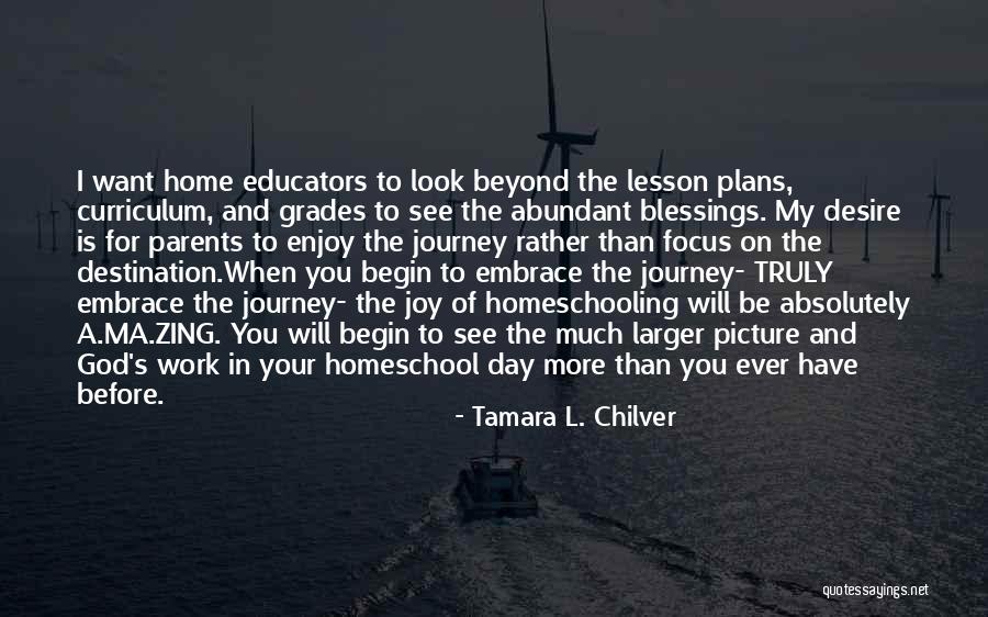 Begin Your Journey Quotes By Tamara L. Chilver Begin Your Journey Quotes By Tamara L. Chilver