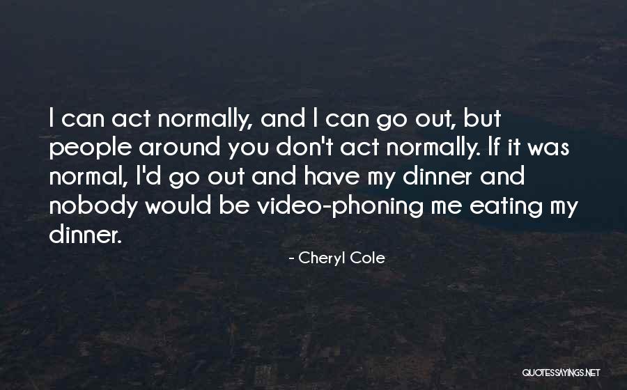 Beginnen Ich Quotes By Cheryl Cole Beginnen Ich Quotes By Cheryl Cole