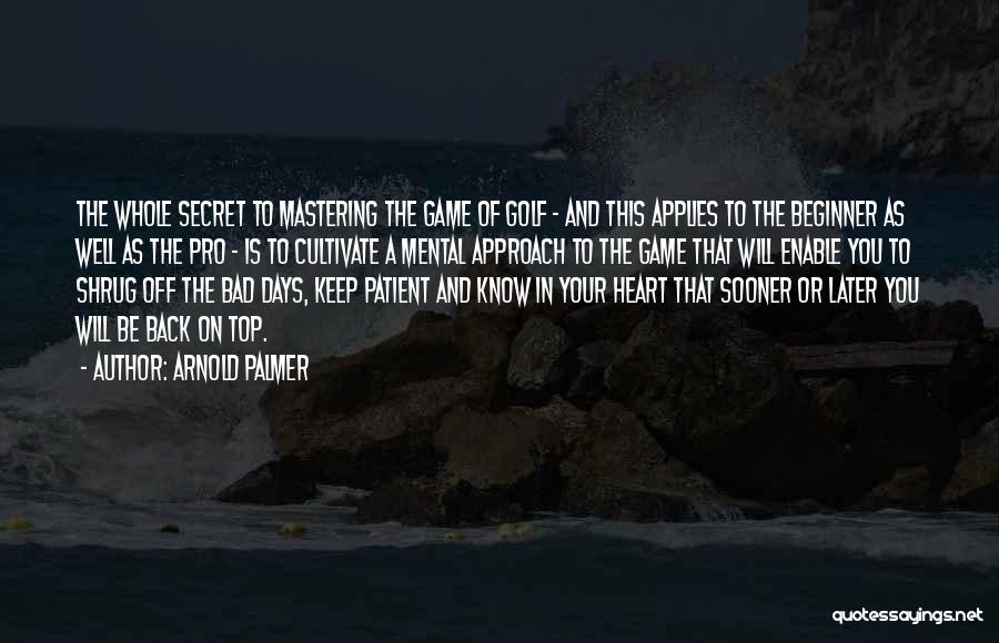 Beginner Golf Quotes By Arnold Palmer