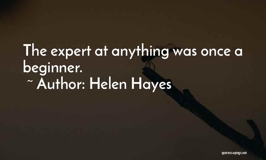 Beginner Quotes By Helen Hayes