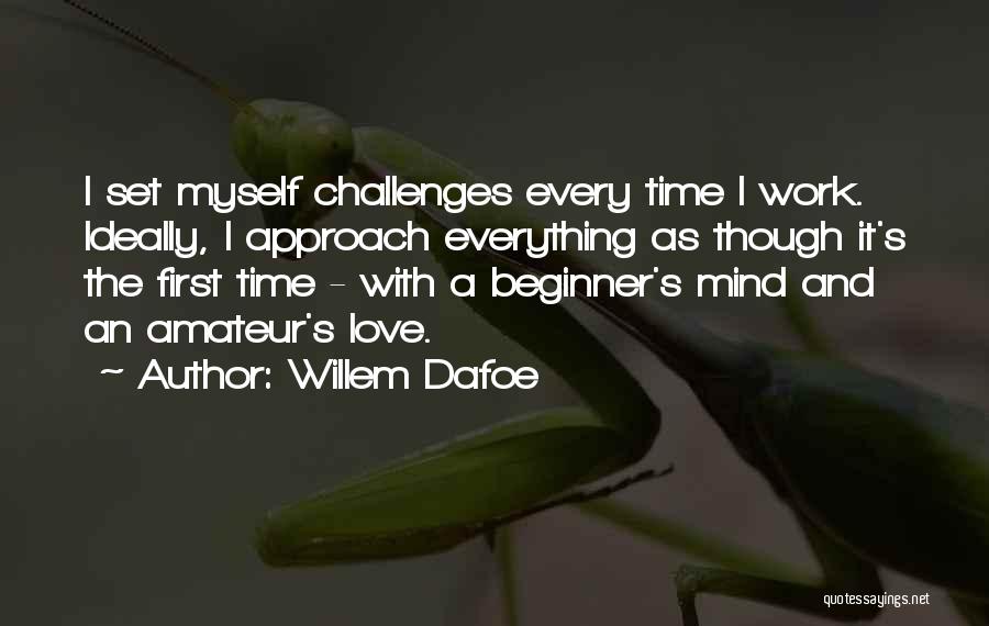 Beginner Quotes By Willem Dafoe