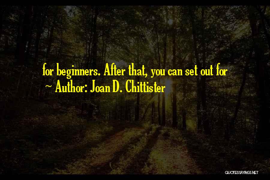 Beginners Best Quotes By Joan D. Chittister