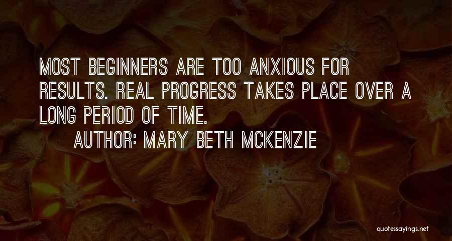 Beginners Best Quotes By Mary Beth McKenzie