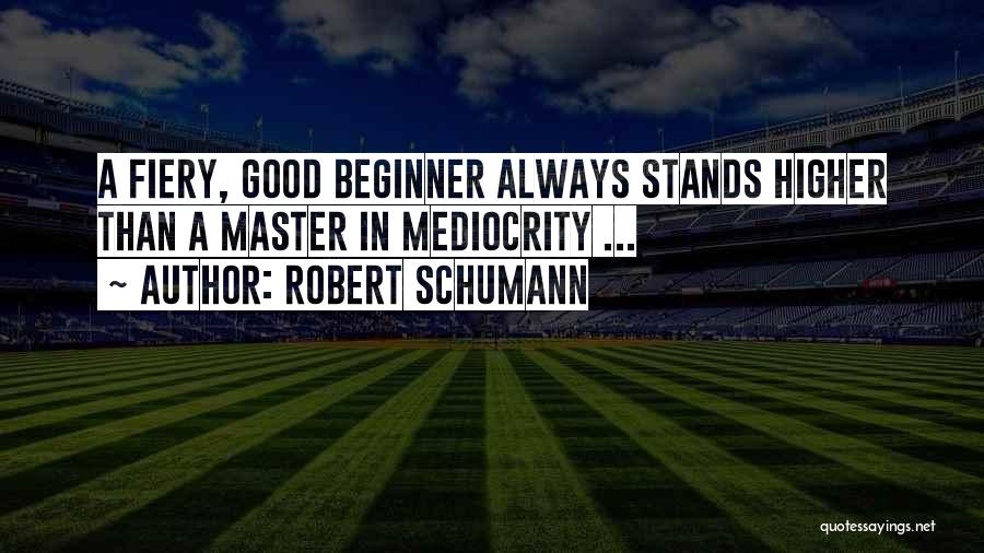 Beginners Best Quotes By Robert Schumann