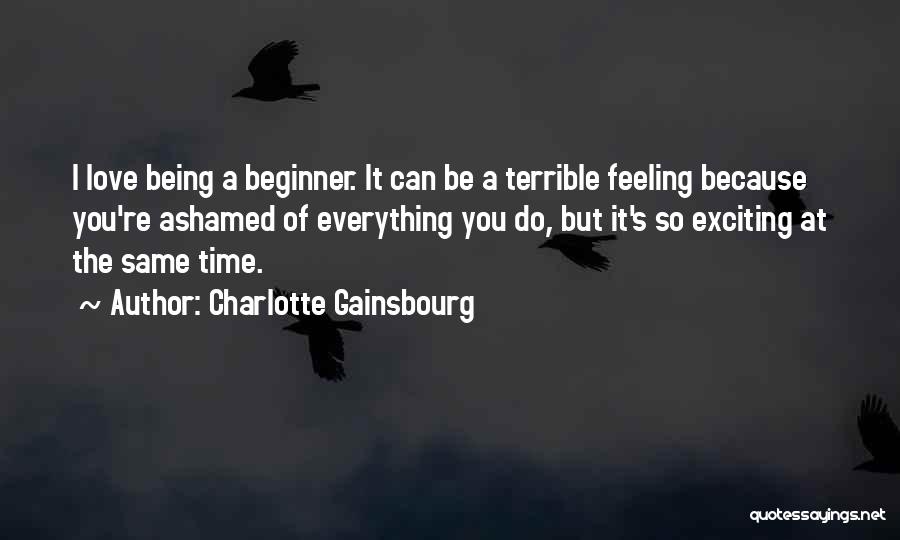 Beginners Love Quotes By Charlotte Gainsbourg