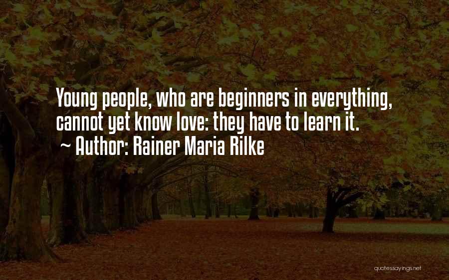 Beginners Love Quotes By Rainer Maria Rilke