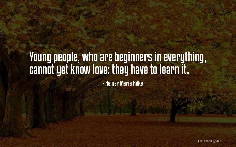 Beginners Love Quotes By Rainer Maria Rilke Beginners Love Quotes By Rainer Maria Rilke