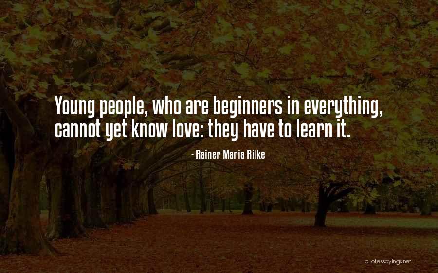 Beginners Love Quotes By Rainer Maria Rilke