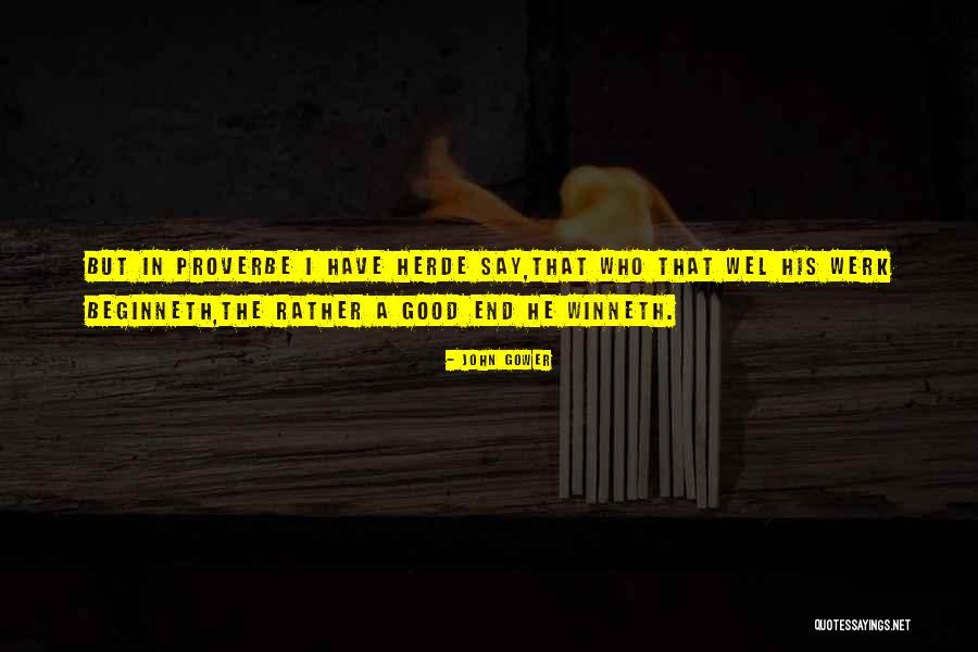Beginneth Quotes By John Gower Beginneth Quotes By John Gower