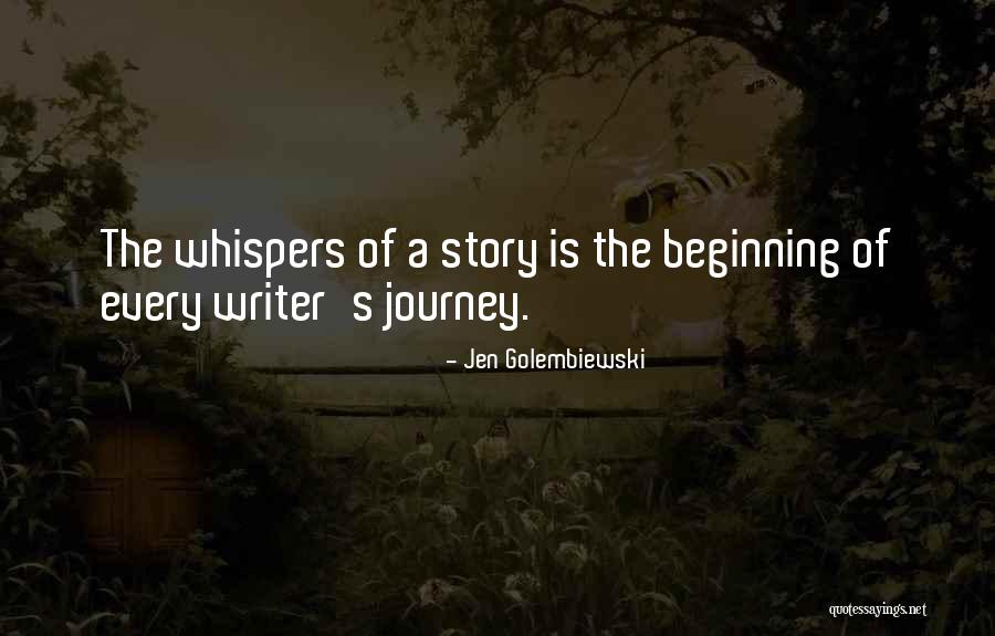 Beginning A Journey Quotes By Jen Golembiewski