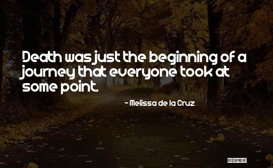 Beginning A Journey Quotes By Melissa De La Cruz