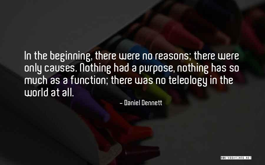 Beginning A Purpose Quotes By Daniel Dennett Beginning A Purpose Quotes By Daniel Dennett