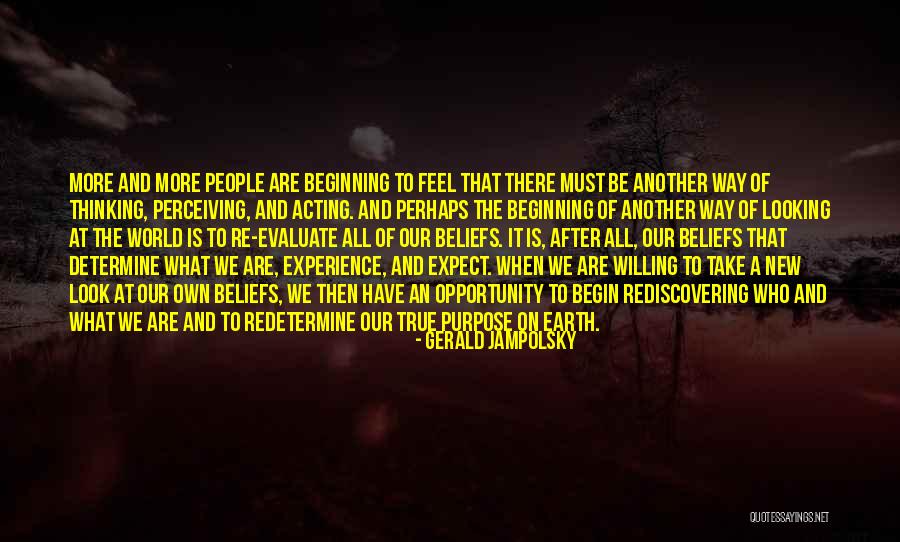 Beginning A Purpose Quotes By Gerald Jampolsky Beginning A Purpose Quotes By Gerald Jampolsky