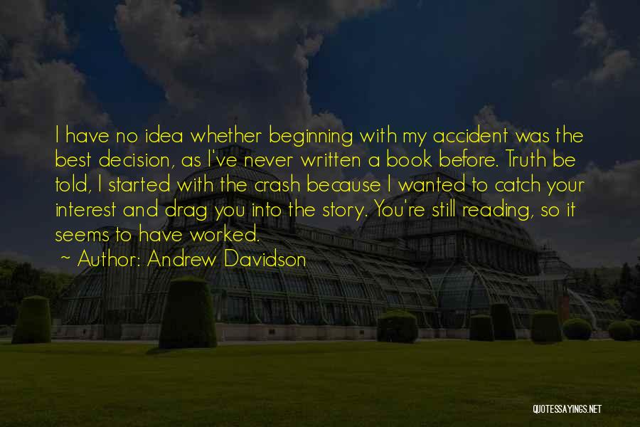 Beginning A Story Quotes By Andrew Davidson