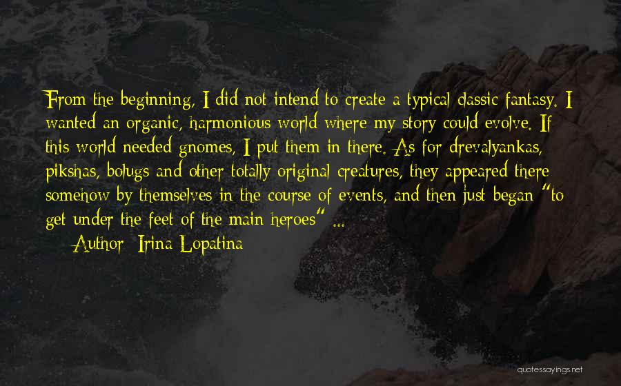 Beginning A Story Quotes By Irina Lopatina