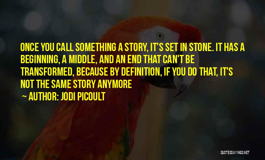 Beginning A Story Quotes By Jodi Picoult