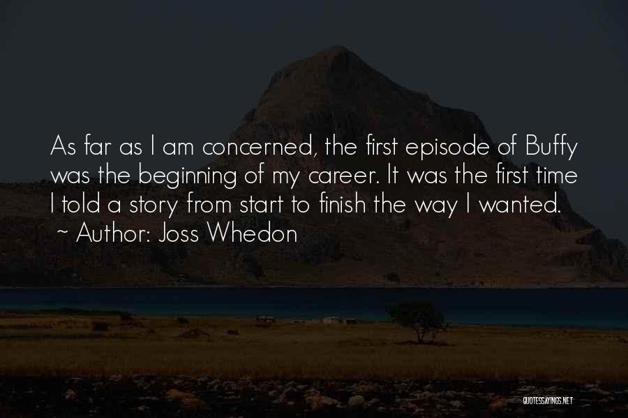 Beginning A Story Quotes By Joss Whedon