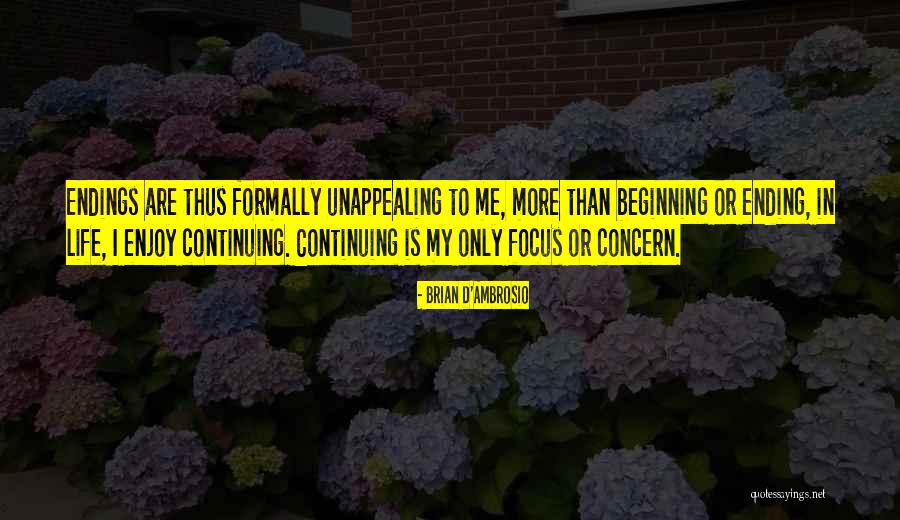 Beginning And Ending Quotes By Brian D'Ambrosio Beginning And Ending Quotes By Brian D'Ambrosio