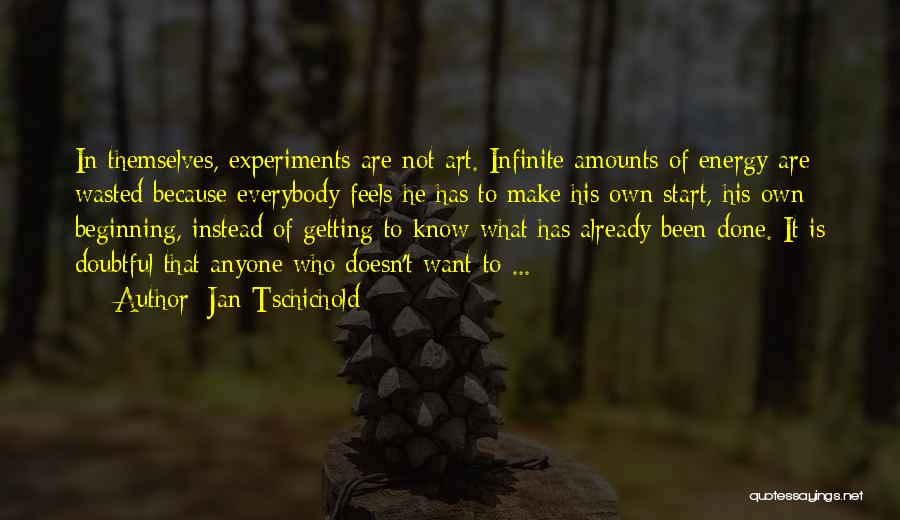 Beginning Art Quotes By Jan Tschichold