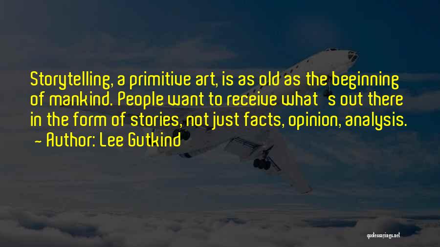 Beginning Art Quotes By Lee Gutkind