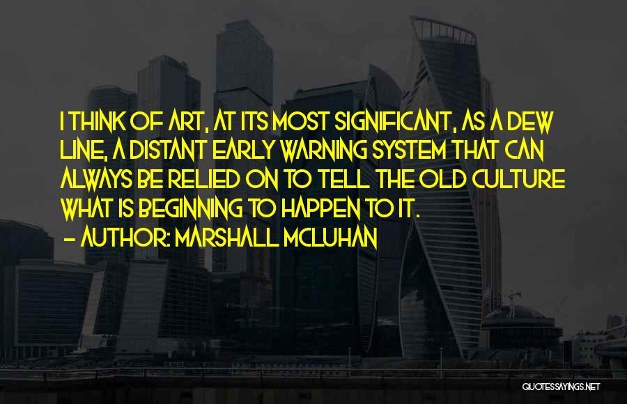 Beginning Art Quotes By Marshall McLuhan