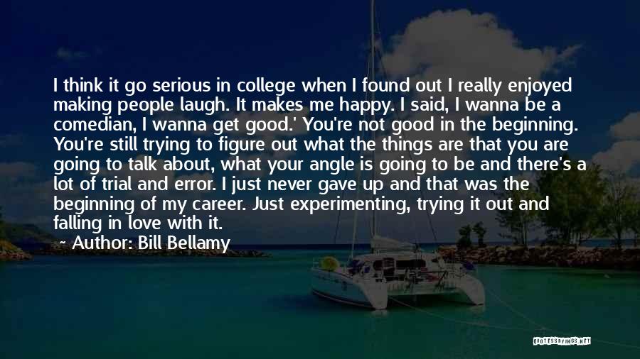 Beginning College Quotes By Bill Bellamy