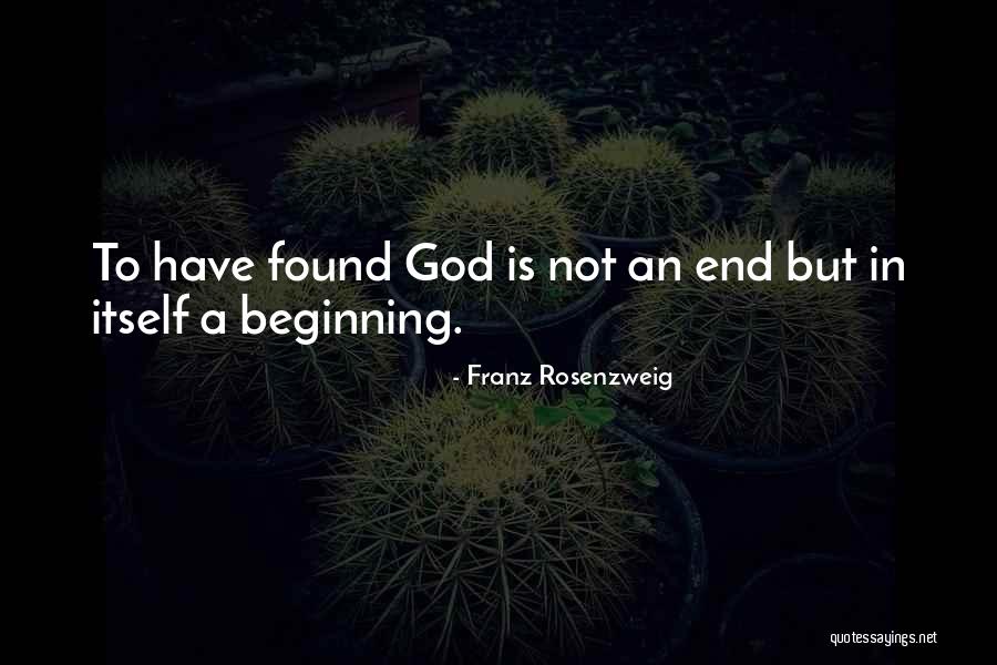 Beginning End In God Quotes By Franz Rosenzweig Beginning End In God Quotes By Franz Rosenzweig