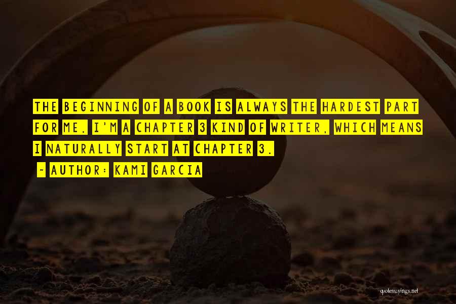 Beginning Is The Hardest Quotes By Kami Garcia
