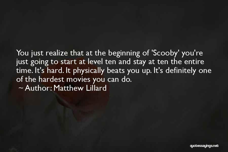 Beginning Is The Hardest Quotes By Matthew Lillard