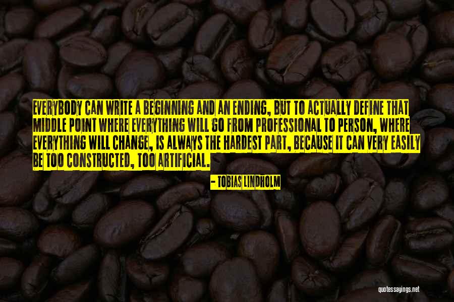 Beginning Is The Hardest Quotes By Tobias Lindholm Beginning Is The Hardest Quotes By Tobias Lindholm