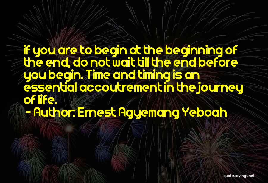 Beginning Not The End Quotes By Ernest Agyemang Yeboah