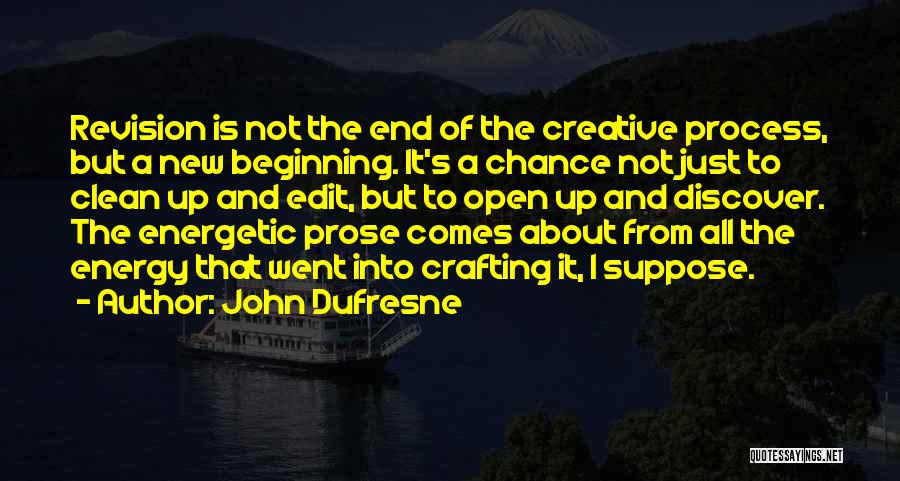 Beginning Not The End Quotes By John Dufresne