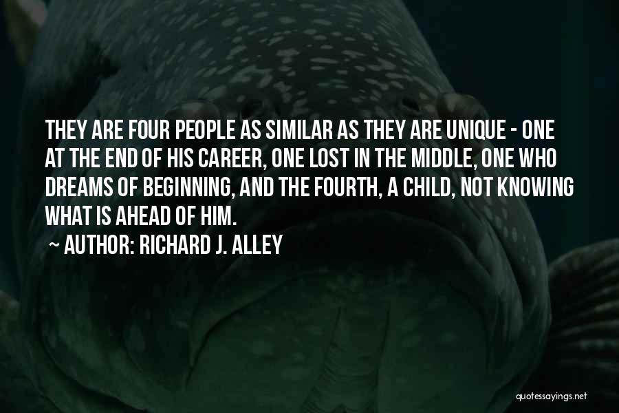 Beginning Not The End Quotes By Richard J. Alley