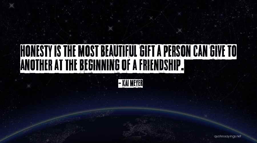 Beginning Of A Friendship Quotes By Kai Meyer Beginning Of A Friendship Quotes By Kai Meyer