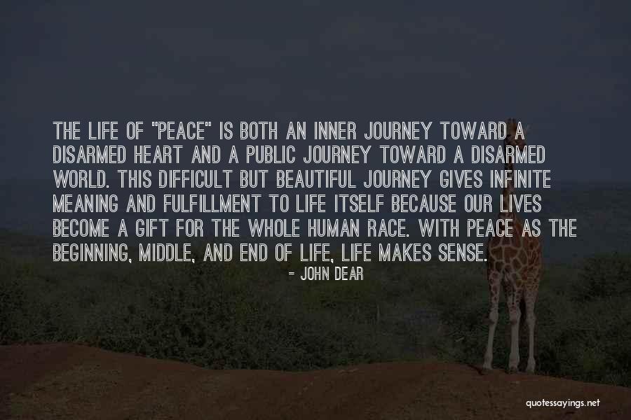 Beginning Of A Journey Quotes By John Dear Beginning Of A Journey Quotes By John Dear