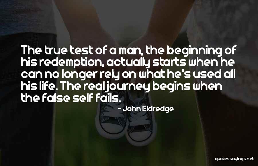 Beginning Of A Journey Quotes By John Eldredge Beginning Of A Journey Quotes By John Eldredge