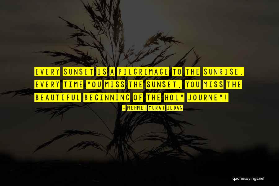 Beginning Of A Journey Quotes By Mehmet Murat Ildan Beginning Of A Journey Quotes By Mehmet Murat Ildan