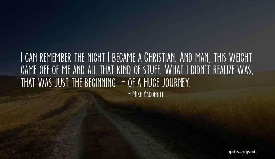 Beginning Of A Journey Quotes By Mike Yaconelli Beginning Of A Journey Quotes By Mike Yaconelli