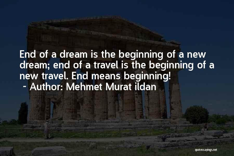 Beginning Of A New End Quotes By Mehmet Murat Ildan