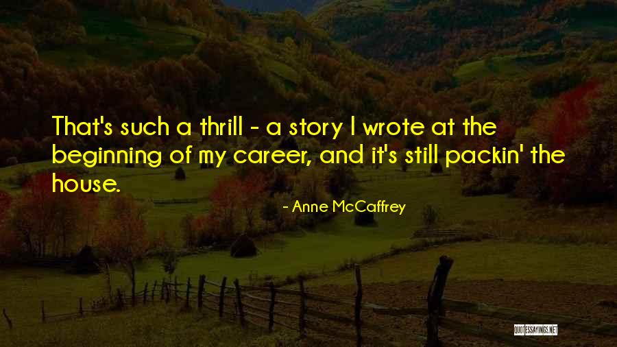 Beginning Of A Story Quotes By Anne McCaffrey Beginning Of A Story Quotes By Anne McCaffrey