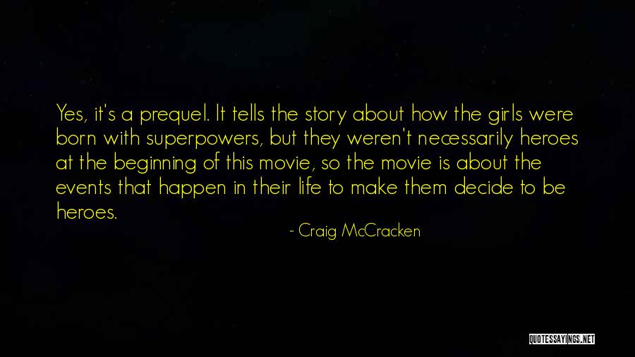 Beginning Of A Story Quotes By Craig McCracken Beginning Of A Story Quotes By Craig McCracken