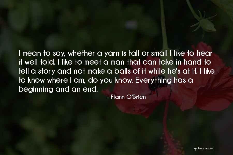 Beginning Of A Story Quotes By Flann O'Brien Beginning Of A Story Quotes By Flann O'Brien