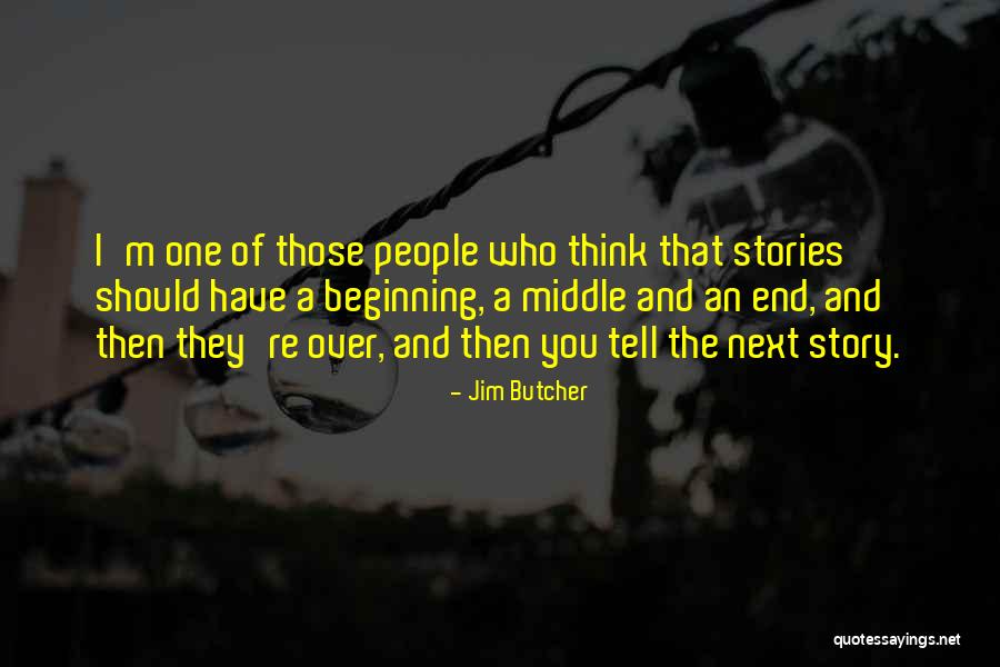 Beginning Of A Story Quotes By Jim Butcher Beginning Of A Story Quotes By Jim Butcher