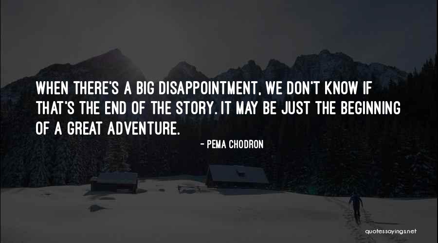 Beginning Of A Story Quotes By Pema Chodron Beginning Of A Story Quotes By Pema Chodron
