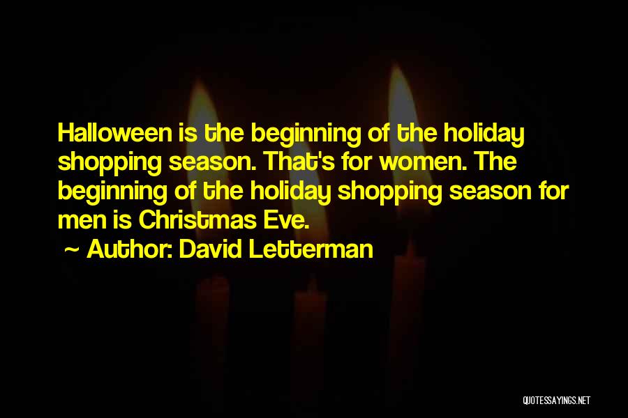 Beginning Of Christmas Season Quotes By David Letterman